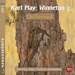 Karl May - Galambos Pter  (Galamb) - Winnetou 3. - Old Firehand - Hangosknyv - MP3