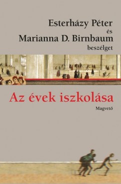 Marianna D. Birnbaum Esterhzy Pter - - Az vek iszkolsa - Esterhzy Pter s Marianna D. Birnbaum beszlget
