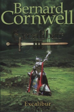 Bernard Cornwell - Excalibur III. - Excalibur