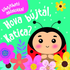 Hova bújtál, Katica?