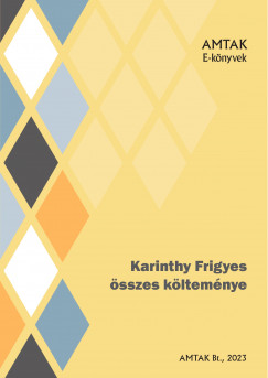 Karinthy Frigyes - Karinthy Frgyes sszes kltemnye