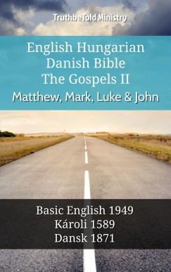 TruthBeTold Ministry - English Hungarian Danish Bible - The Gospels II - Matthew, Mark, Luke & John