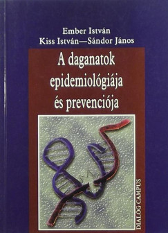 Ember Istvn - Kiss Istvn - Sndor Jnos - A daganatok epidemiolgija s prevencija