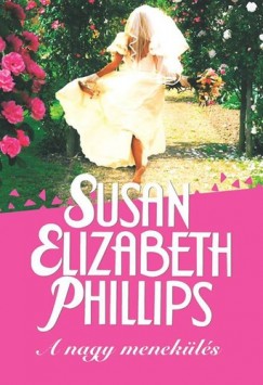 Susan Elizabeth Phillips - A nagy menekls