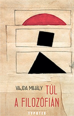 Vajda Mihly - Tl a filozfin