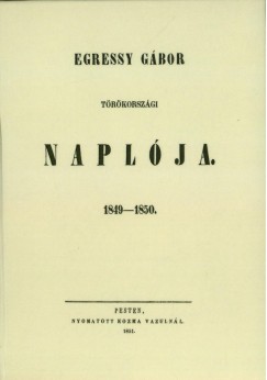 Egressy Gbor trkorszgi naplja 1849-1850