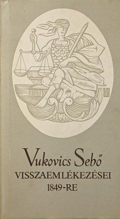 Vukovics Seb� - Vukovics Seb� visszaeml�kez�sei 1849-re