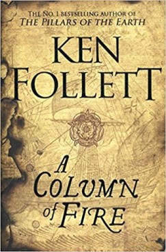 Ken Follett - A Column of Fire