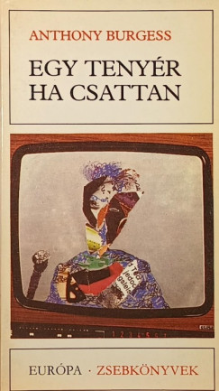 Anthony Burgess - Egy tenyér ha csattan