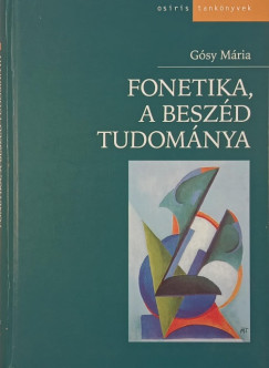 Dr. Gsy Mria - Fonetika, a beszd tudomnya