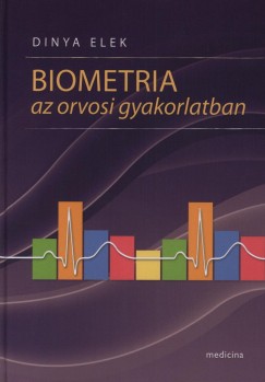 Dinya Elek - Biometria az orvosi gyakorlatban
