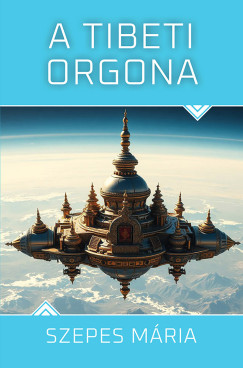 Szepes Mária - A tibeti orgona