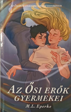 M.L. Eperke - Az si erk gyermekei