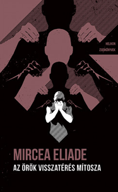 Mircea Eliade - Az rk visszatrs mtosza