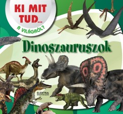 Bernth Istvn - Dinoszauruszok - Ki mit tud a vilgrl?
