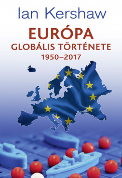 Ian Kershaw - Eurpa globlis trtnete 1950-2017