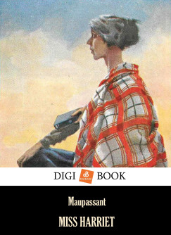 Guy De Maupassant - Miss Harriet