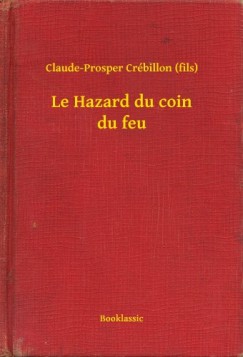 Claude-Prosper Crébillon (fils) - Le Hazard du coin du feu