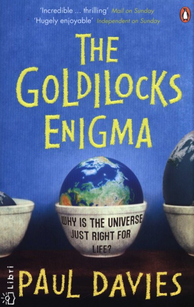 Paul Davies - The Goldilocks Enigma