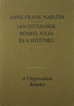 Anne Frank - Jan Otcenasek - Anne Frank naplója - Rómeó, Júlia és a sötétség