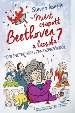 Steven Isserlis - Mirt csapott Beethoven a lecsba?