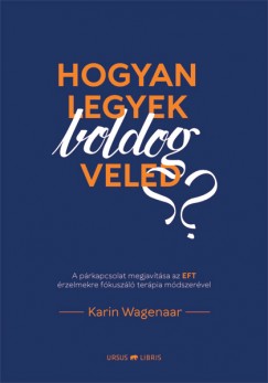 Karin Wagenaar - Hogyan legyek boldog veled?