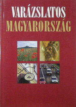 Dr. Garami Lszl - Kurunczi Margit - Tth gnes - Varzslatos Magyarorszg