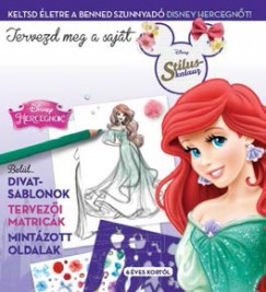 Disney - Tervezd meg a sajt divatod! - Disney Hercegnk stluskalauz 1.