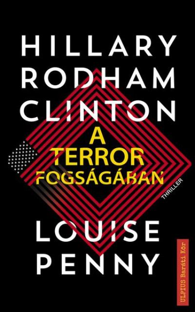 Hillary Rodham Clinton - Louise Penny - A terror fogságában