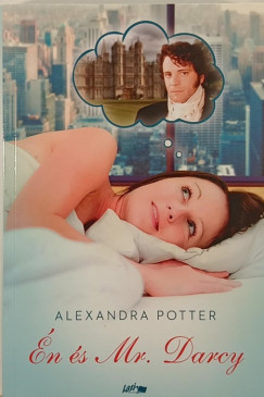 Alexandra Potter - Én és Mr. Darcy