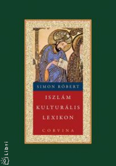 Simon Róbert - Iszlám kulturális lexikon