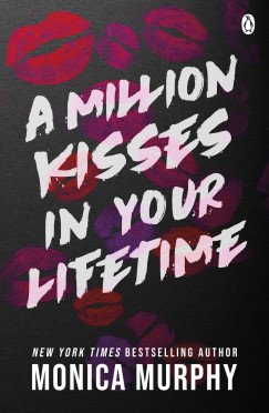 Monica Murphy - A Million Kisses In Your Lifetime