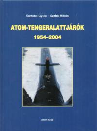 Srhidai Gyula - Szab Mikls - Atom-tengeralattjrk 1954-2004