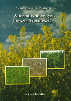 Pusztai Péter - Dr. Radics László - Alternatív növények korszerû termesztése