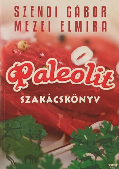 Mezei Elmira - Szendi Gbor - Paleolit szakcsknyv