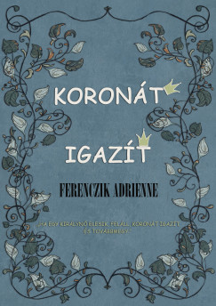 Ferenczik Adrienne - Koron�t igaz�t