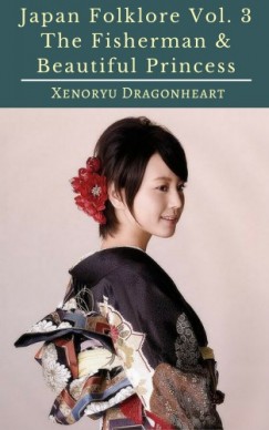 Xenoryu Dragonheart - Japan Folklore Vol. 3 The Fisherman & Beautiful Princess