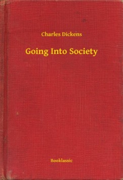 Dickens Charles - Charles Dickens - Going Into Society