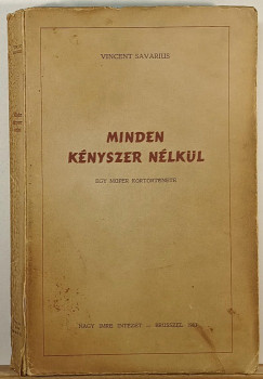 Vincent Savarius - Minden k�nyszer n�lk�l