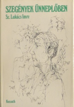 Sz. Lukcs Imre - Szegnyek nneplben