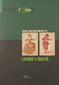 Jean-Georges Noverre - Levelek a tncrl