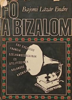 Bajomi Lzr Endre - F a bizalom