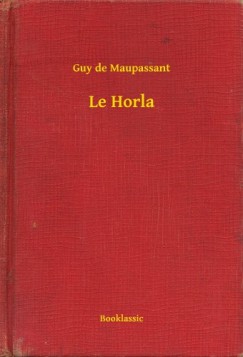 Guy De Maupassant - Le Horla
