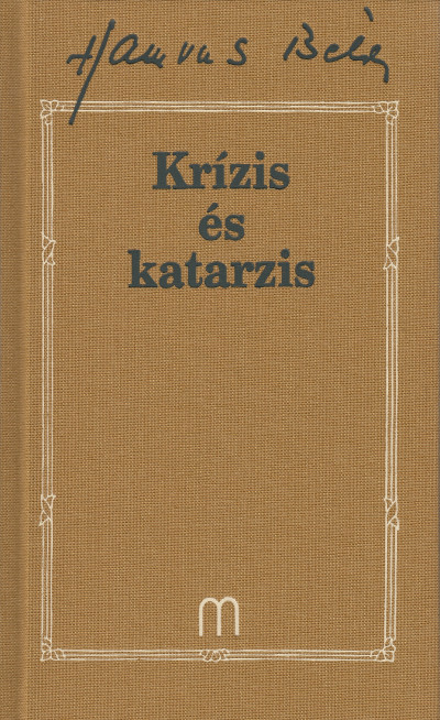 Könyv: Krízis és katarzis (Hamvas Béla - Palkovics Tibor (Szerk.))