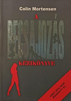 Colin Mortensen - A becsajozs kziknyve