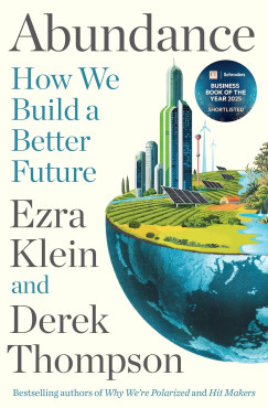 Ezra Klein - Derek Thompson - Abundance