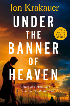 Jon Krakauer - Under The Banner of Heaven