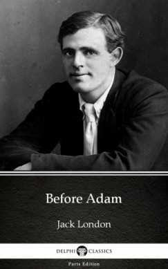 Jack London - Before Adam by Jack London (Illustrated)