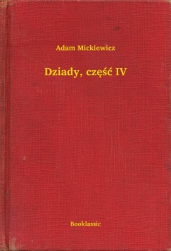 Adam Mickiewicz - Dziady, cz IV