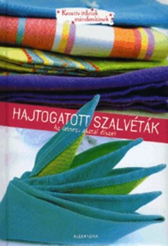 Hajtogatott szalvtk - Az nnepi asztal dszei